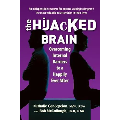 The Hijacked Brain: Overcoming Internal Barriers to a Happily Ever After