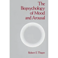 The Biopsychology of Mood and Arousal