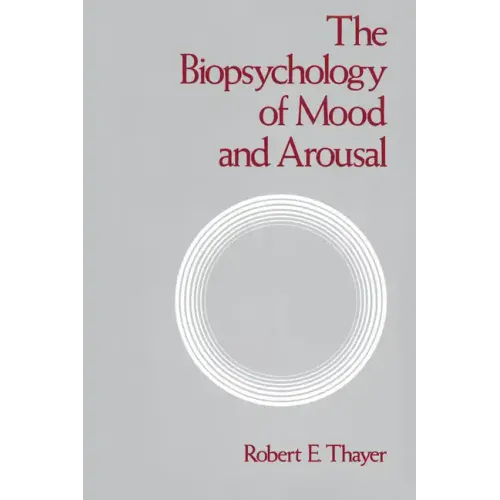 The Biopsychology of Mood and Arousal