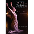 Being a Ballerina: The Power and Perfection of a Dancing Life