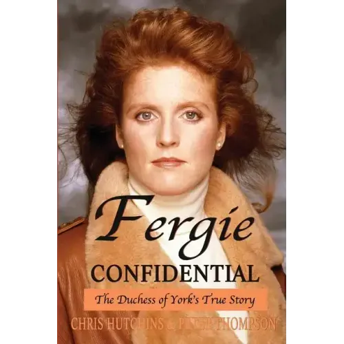 Fergie Confidential: The Duchess of York's True Story