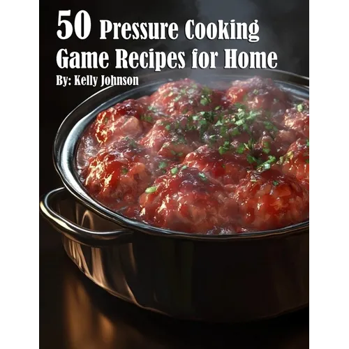 50 Pressure Cooking Game Recipes for Home