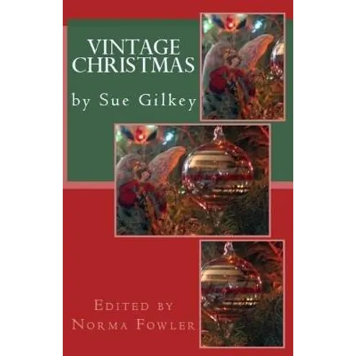 Vintage Christmas: by Sue Gilkey