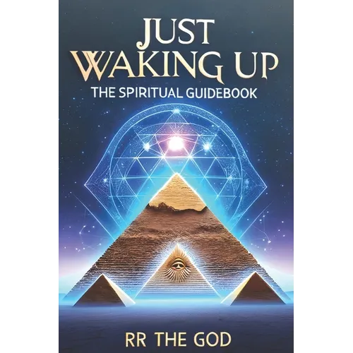 Just Waking Up: The Spiritual Guide Book