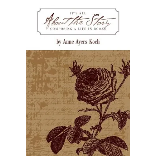 It's All about the Story: Composing a Life in Books