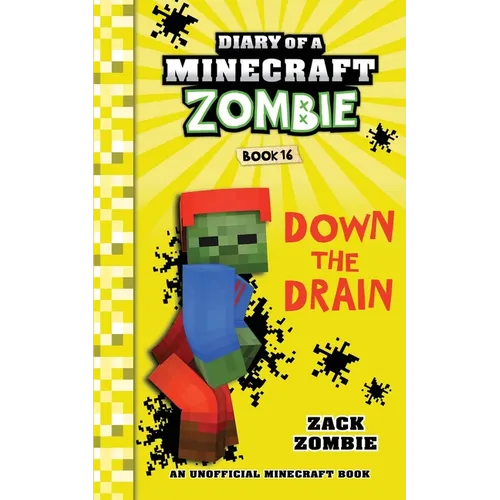 Diary of a Minecraft Zombie Book 16: Down The Drain
