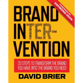 Brand Intervention: 33 Steps to Transform the Brand You Have into the Brand You Need