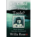Who Killed Samantha Toole?: Murder Mystery in Saint John, New Brunswick