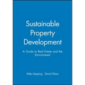 Sustainable Property Development: A Guide to Real Estate and the Environment