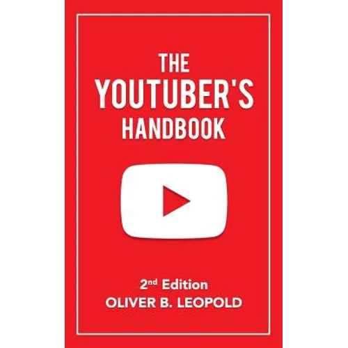 The YouTuber's Handbook (Second Edition)