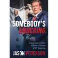 Somebody's Knocking: Lessons Learned from a Quarter Century of TV Reporting
