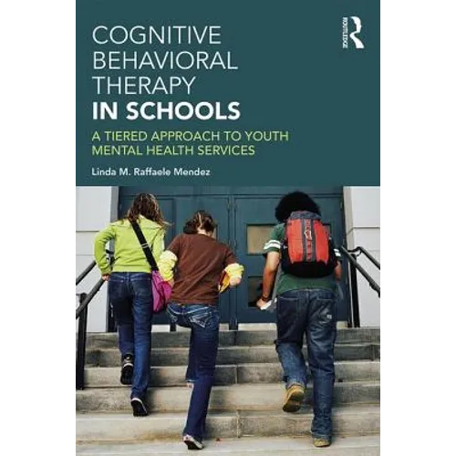 Cognitive Behavioral Therapy in Schools: A Tiered Approach to Youth Mental Health Services