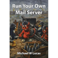 Run Your Own Mail Server