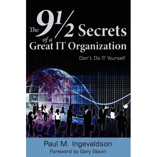 The 9 1/2 Secrets of a Great IT Organization: Don't Do IT Yourself