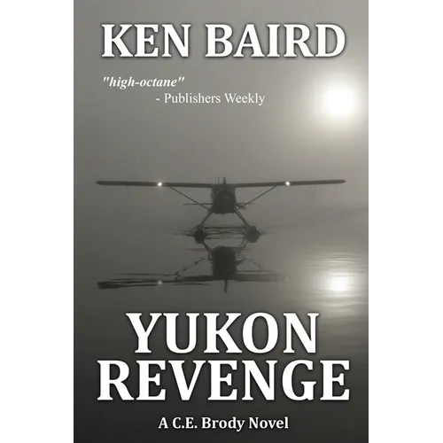 Yukon Revenge: A C.E. Brody Novel