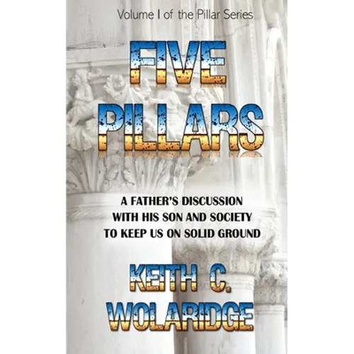 Five Pillars: A father's discussion with his son and society to keep both on solid ground