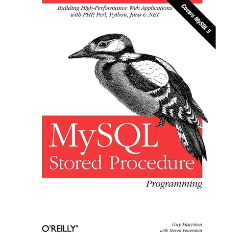 MySQL Stored Procedure Programming: Building High-Performance Web Applications in MySQL