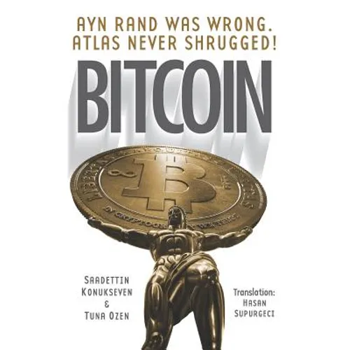 Bitcoin: Ayn Rand was wrong, Atlas never shrugged: A 50 year old dream