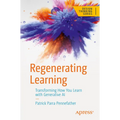 Regenerating Learning: Transforming How You Learn with Generative AI