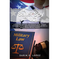 The Sailor Spy vs. UCI: A Firsthand Account and Analysis of the Largest Occurrence of Unlawful Command Influence (UCI) in United States Military Histo