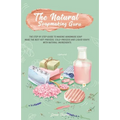 The Natural Soapmaking Guru: The Step by Step Guide to Making Handmade Soap, Make the Best Hot-Process, Cold-Process and Liquid Soaps with Natural