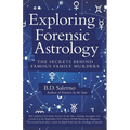 Exploring Forensic Astrology: The Secrets behind Famous Family Murders