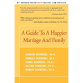 A Guide to a Happier Marriage and Family