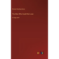 The Man Who Could Not Lose: in large print