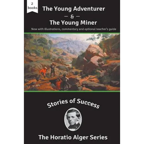 Stories of Success: The Young Adventurer and The Young Miner (Illustrated)