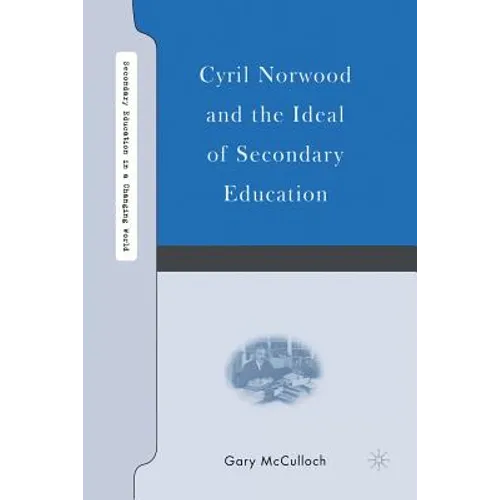 Cyril Norwood and the Ideal of Secondary Education
