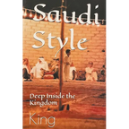 Saudi Style Deep Inside the Kingdom