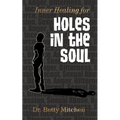 Inner Healing for Holes in the Soul