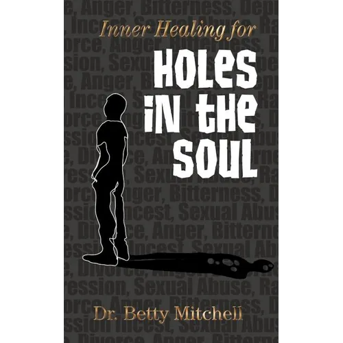 Inner Healing for Holes in the Soul