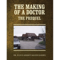 The Making of a Doctor: The Prequel