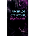Archplot Structure Explained