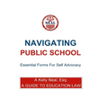 Navigating Public School Essential Forms For Self Advocacy: A Guide To Education Law