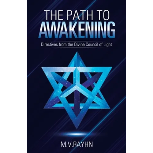 The Path to Awakening: Directives from the Divine Council of Light