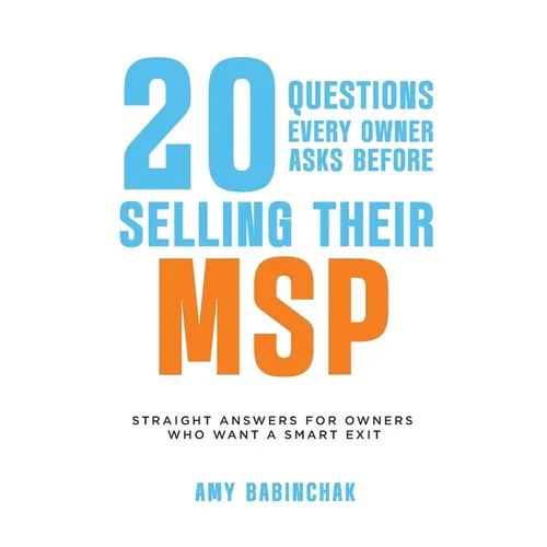 20 questions every owner asks before selling their MSP: Straight answers for owners who want a smart exit