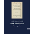 The Good Soldier: The Intricacies of Human Relationships and Deception