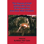 The Canyon of Gold, Buffalo Bill Cody, and the Legendary Iron Door Mine Treasure: The Santa Catalina Mountains Story - Paperback