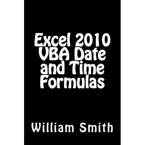 Excel 2010 VBA Date and Time Formulas