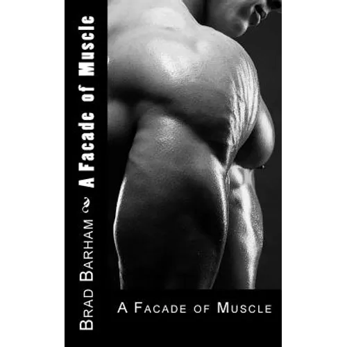 A Facade of Muscle