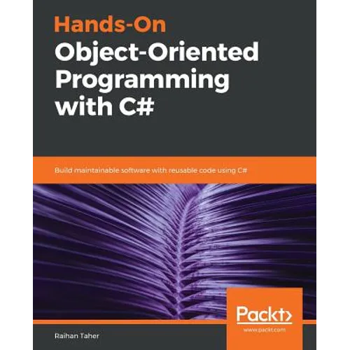 Hands-On Object-Oriented Programming with C#