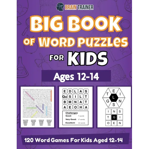 Big Book Of Word Puzzles For Kids Ages 12-14 - 120 Word Games For Kids Aged 12-14