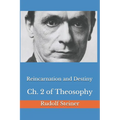 Reincarnation and Destiny: Ch. 2 of Theosophy