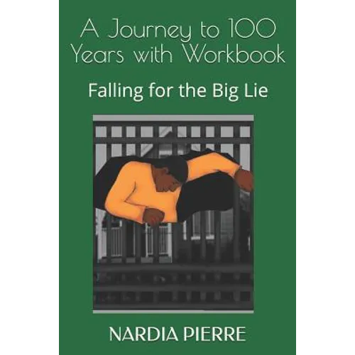 A Journey to 100 Years with Workbook: Falling for the Big Lie