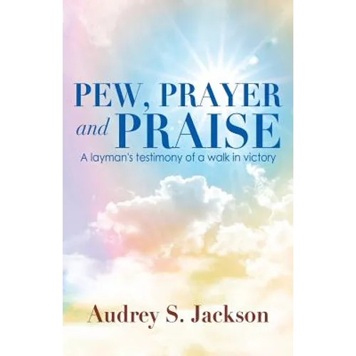 Pew, Prayer and Praise