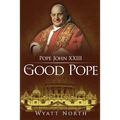 Pope John XXIII: The Good Pope