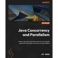 Java Concurrency and Parallelism: Master advanced Java techniques for cloud-based applications through concurrency and parallelism
