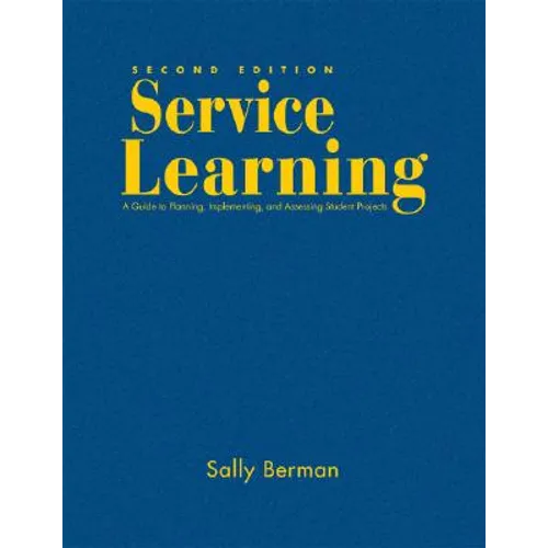 Service Learning: A Guide to Planning, Implementing, and Assessing Student Projects